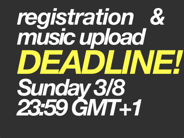 Registration and music upload deadline